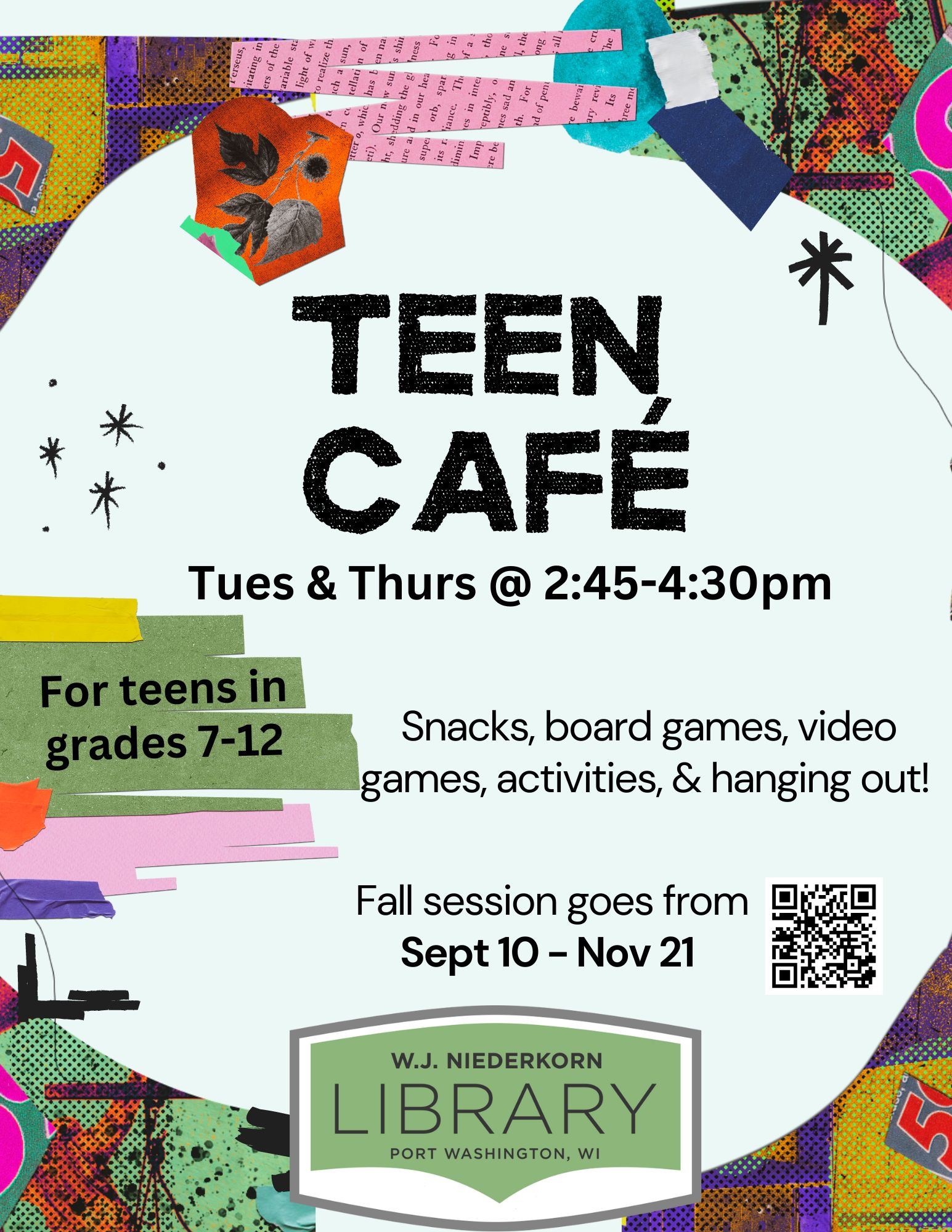 Teen Cafe_fall flyer_sept 10 to Nov 21 on Tuesdays and Thursdays from 2:45pm-4:30pm. Open to teens in grades 7-12